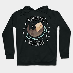 A Mom Like No Otter Cute Otter Mom Mother'S Day Mama Kids Hoodie